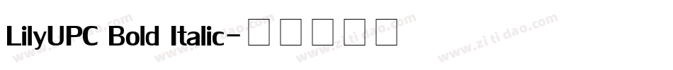 LilyUPC Bold Italic字体转换